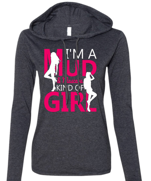 I'm A Mud T Shirt, Mascara Kind Of Girl T Shirt (Anvil Ladies Ringspun Hooded)