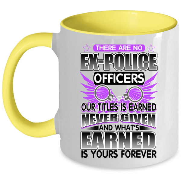 Best Police Officer Coffee Mug, There Are No Ex-Police Officers Accent Mug