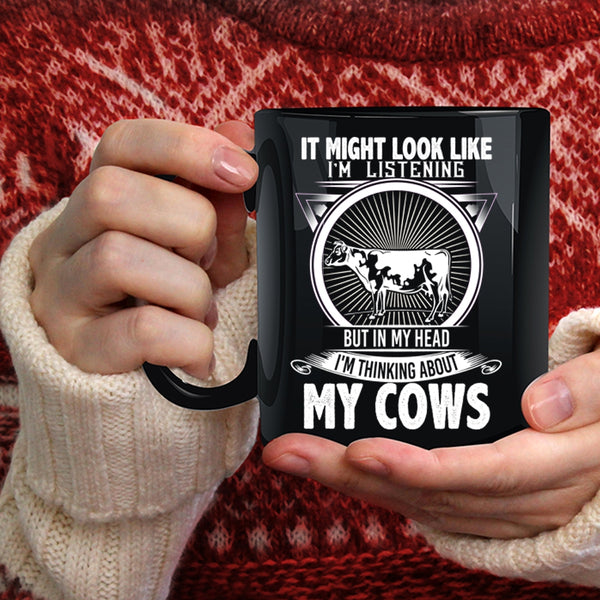 In My Head I'm Thinking About My Cows Coffee Mug, Cool Cows Coffee Cup