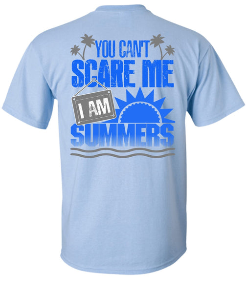 You Can't Scare Me T Shirt, I Love Summer T Shirt