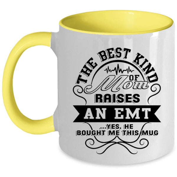 Awesome Emt Coffee Mug, The Best Kind Of Mom Raises An Emt Accent Mug