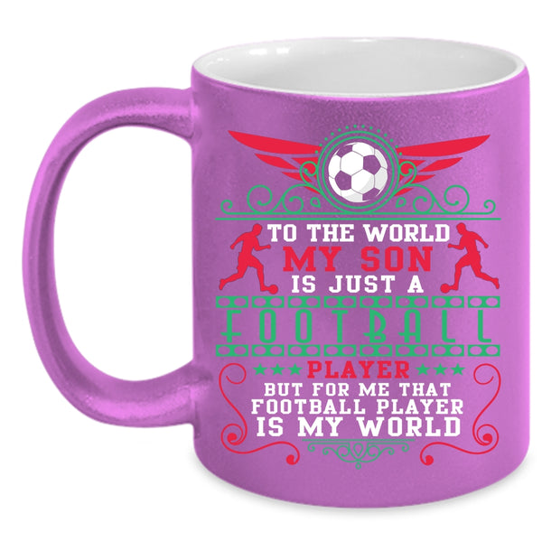 To The World My Son Is Just A Football Player Coffee Mug, Cute Coffee Cup