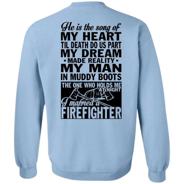 Being A Firefighter T Shirt, I Married A Firefighter Sweatshirt