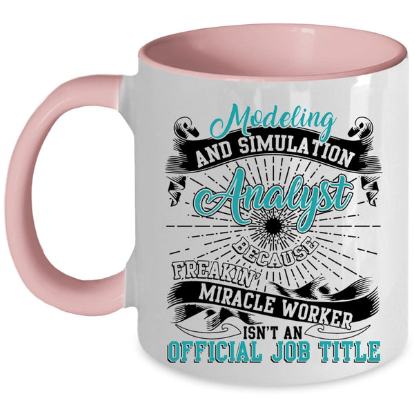 Cool Job Title Coffee Mug, Modeling And Simulation Analyst Accent Mug