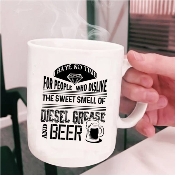 Funny Beer Coffee Mug, The Sweet Smell Of Diesel Grease And Beer Cup
