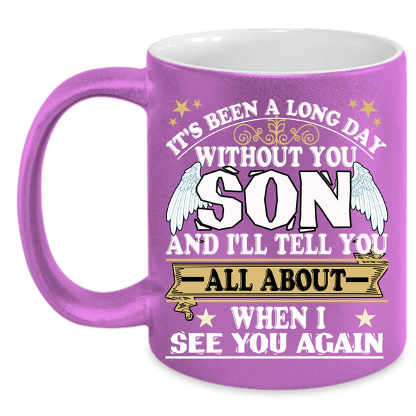 It's Been A Long Day Without You Son Coffee Mug, Cute Son Coffee Cup