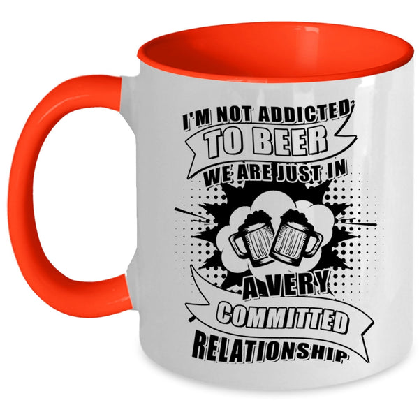 I Love Drinking Beer Coffee Mug, I'm Not Addicted To Beer Accent Mug