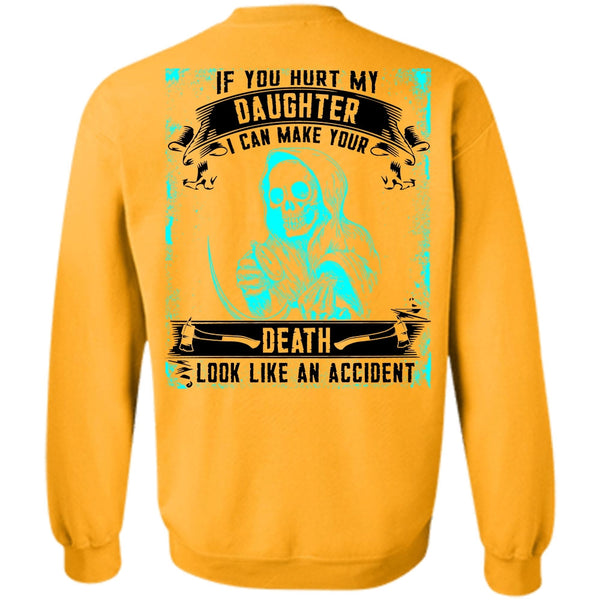 I Love Daughter T Shirt, You Hurt My Daughter Sweatshirt