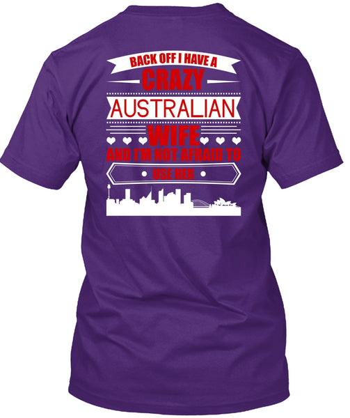 I Have A Crazy Australian Wife T Shirt, Being A Wife T Shirt