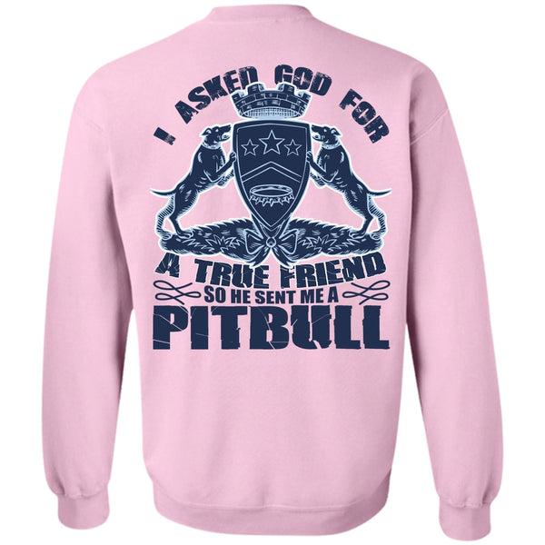 I Love Pit Bull T Shirt, He Sent Me A Pit Bull Sweatshirt