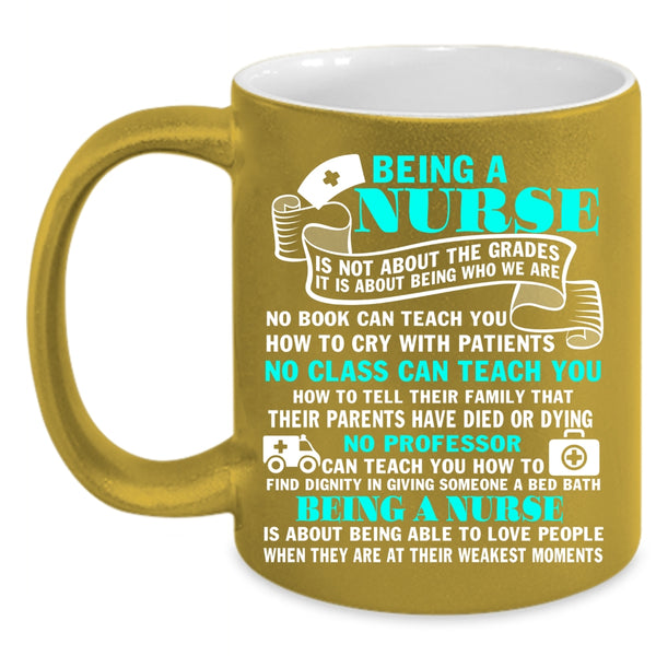 Being A Nurse Coffee Mug, Awesome Gift For Nurses Coffee Cup