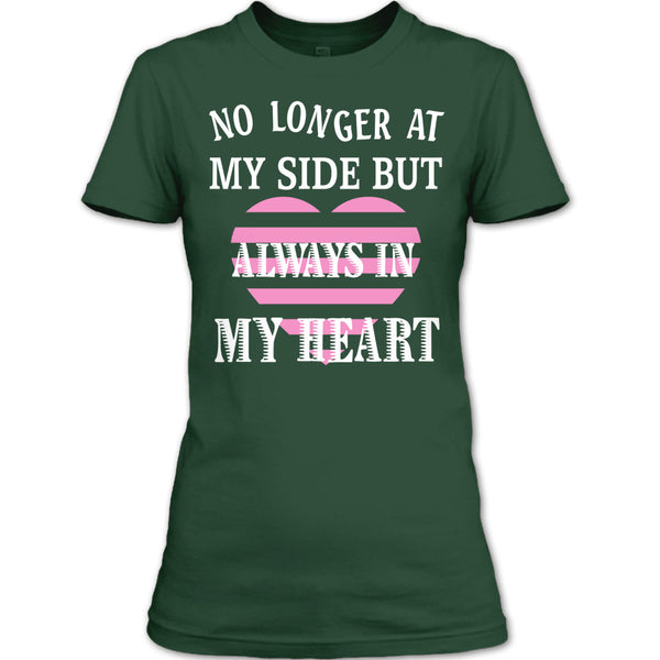 No Longer At My Side AlwaysIn My Heart T Shirt, I Love My Dog T Shirt