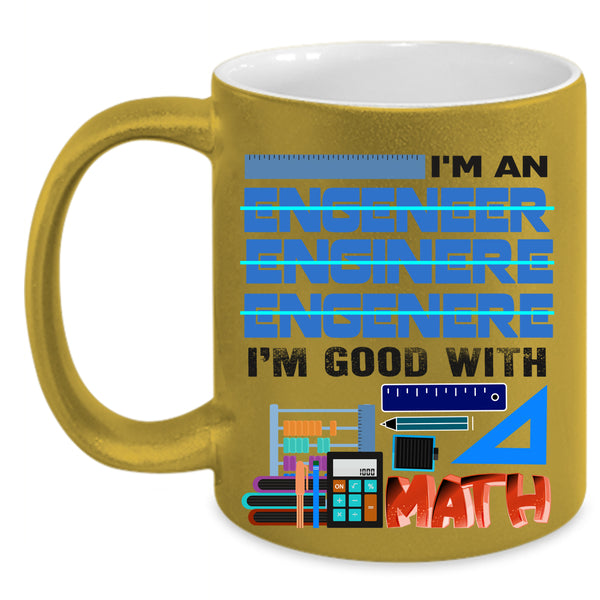I'm Good With Math Coffee Mug, I'm An Engineer Accent Mug