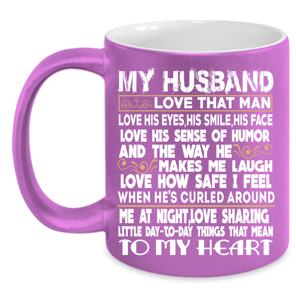 My Husband Coffee Mug, He Makes Me Laugh Coffee Cup