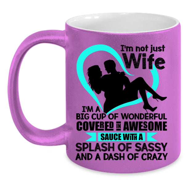 Beautiful Wife Coffee Mug, I'm Not Just Wife Accent Mug