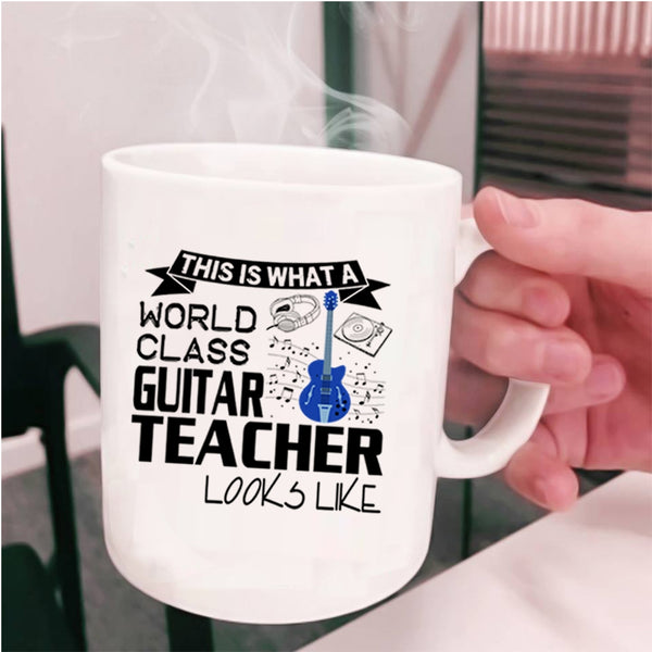 Funny Coffee Mug, What A World Class Guitar Teacher Looks Like Cup