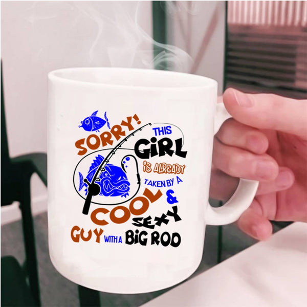 Big Rod Coffee Mug, This Girl Is Already Taken By A Cool Guy Cup