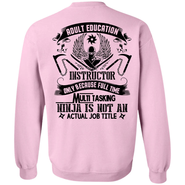 My Job T Shirt, Adult Education Instructor Sweatshirt