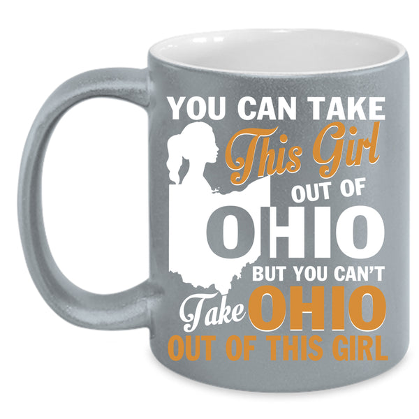 You Can't Take Ohio Out Of This Girl Coffee Mug, Cool Girls Coffee Cup