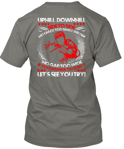 No Crack Too Small Welder T Shirt, Let's See You Try T Shirt