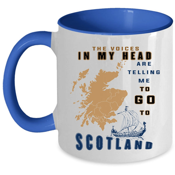 Travelling Coffee Mug, In My Head Are Telling Me To Go To Scotland Accent Mug