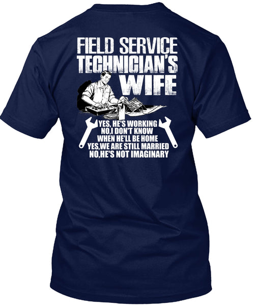 Field Service Technician's Wife T Shirt, We Are Still Married T Shirt