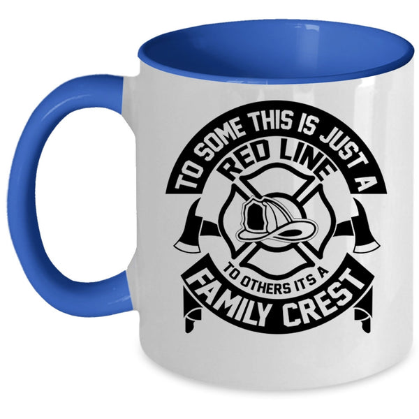It's A Family Crest Coffee Mug, To Some This Is Just A Red Line Accent Mug