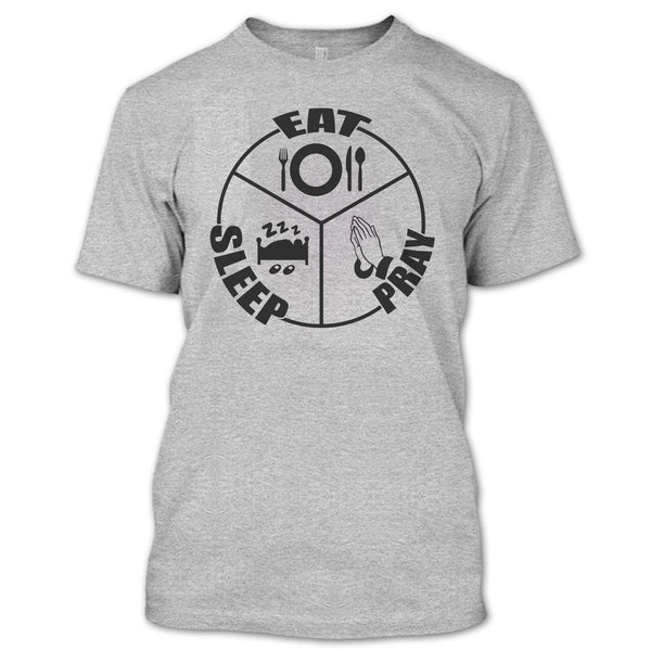 Eat Sleep Pray T Shirt, Gift For Prayer T Shirt