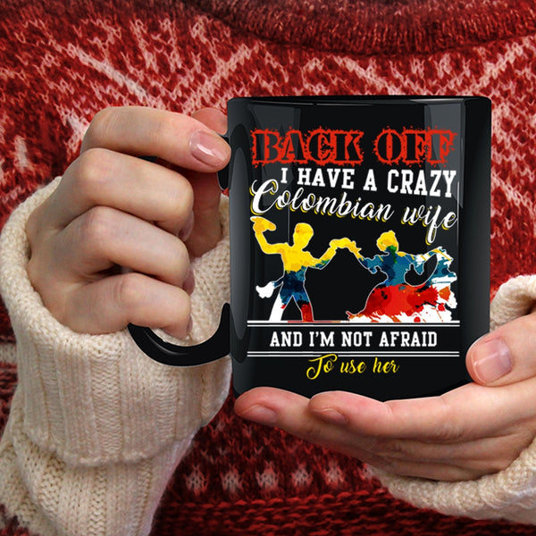 I Have A Crazy Colombian Wife Coffee Mug, Crazy Colombian Wife Coffee Cup