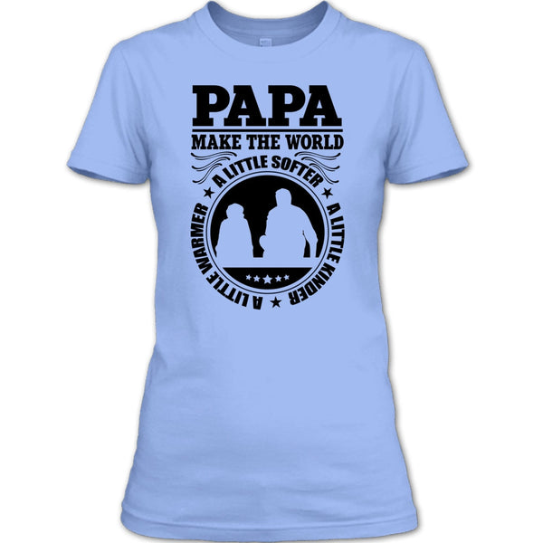 Papa Make The World A Little Softer T Shirt, Awesome Papa T Shirt