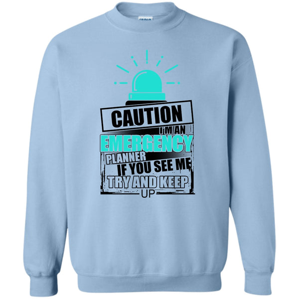 Cool Emergency T Shirt, I'm An Emergency Planner Sweatshirt