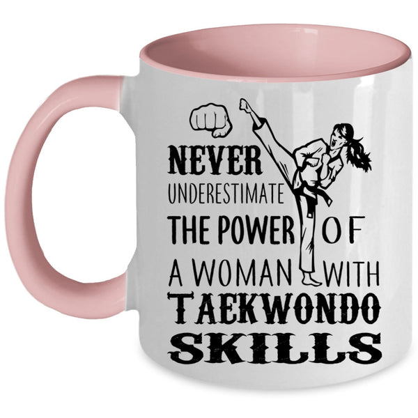 Funny Girls Coffee Mug, The Power Of A Woman With Taekwondo Skills Accent Mug