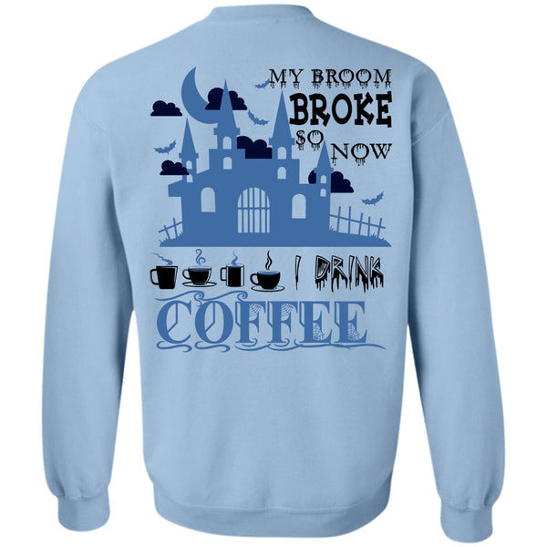 Wait For Halloween T Shirt, My Broom Broke So Now I Drink Coffee Sweatshirt