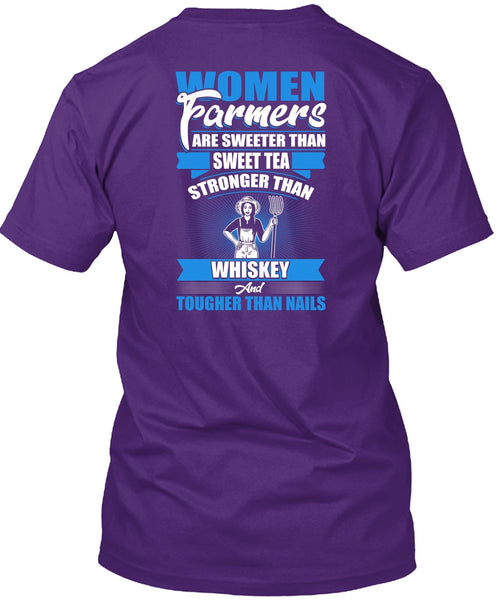 Women Farmers Are Sweeter T Shirt, Being A Farmer T Shirt