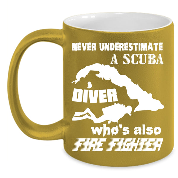 A Scuba Diver Is Also Firefighter Coffee Mug, Funny Scubadiving Coffee Cup