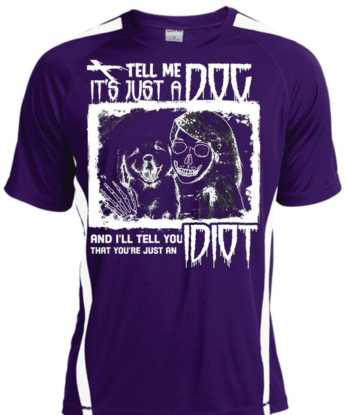 Tell Me It's Just A Dog T Shirt, I'll Tell You Idiot T Shirt, Cool Shirt