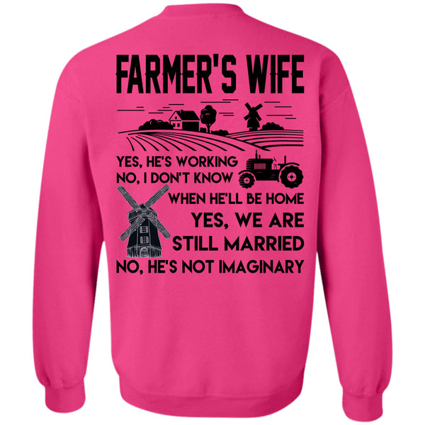 Being A Farmer T Shirt, Farmer's Wife He's Working Sweatshirt