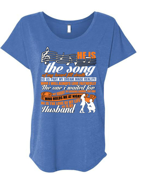 He Is The Song Of My Heart T Shirt, He Is My Husband T Shirt, Cool Shirt (Ladies' Triblend Dolman Sleeve)