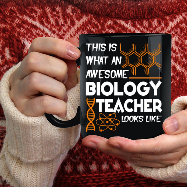 What An Awesome Biology Teacher Looks Like Coffee Mug, Awesome Biology Coffee Cup