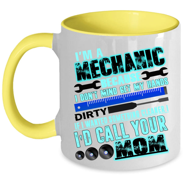 Cute Gift For Mechanic Coffee Mug, I'm A Mechanic Accent Mug