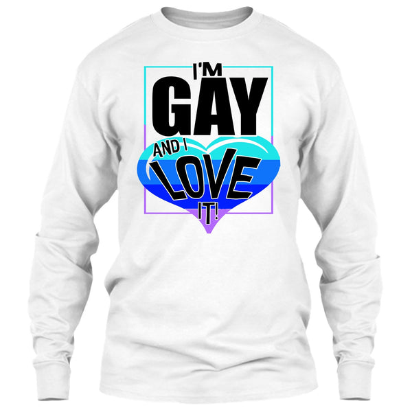 I'm Gay And I Love It T Shirt, Gift For Gay T Shirt