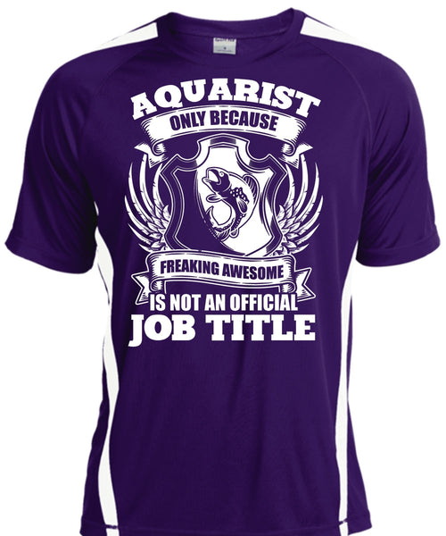 Aquarist Only T Shirt, Official Job Title T Shirt, Cool Shirt
