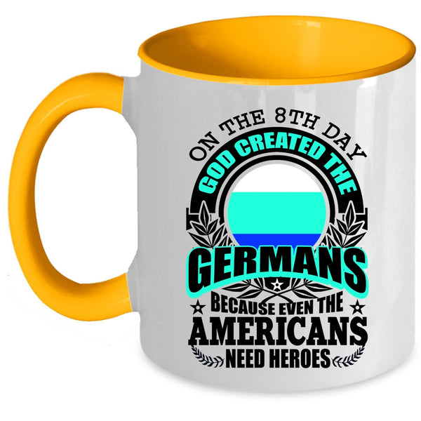 Cool Coffee Mug, On The 8th Day God Created The Germans Accent Mug