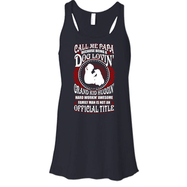 Call Me Papa T Shirt, Being A Dog Loving T Shirt, Cool T Shirt