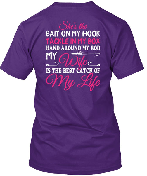 The Best Catch Of My Life T Shirt, Hand Around My Rod T Shirt