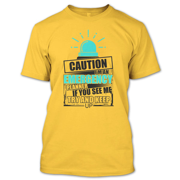 I'm An Emergency Planner T Shirt, Cool Emergency T Shirt