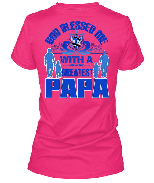 God Blessed Me With A Greatest Papa T Shirt, I Love Papa T Shirt