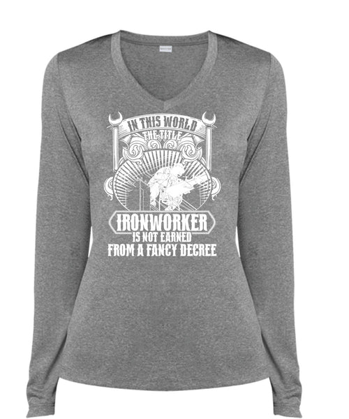 In This World The Title Ironworker T Shirt, Fancy Degree T Shirt, Cool Shirt (Ladies LS Heather V-Neck)