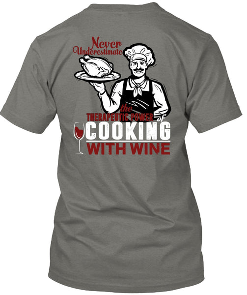 Cooking With Wine T Shirt, Being A Cooker T Shirt