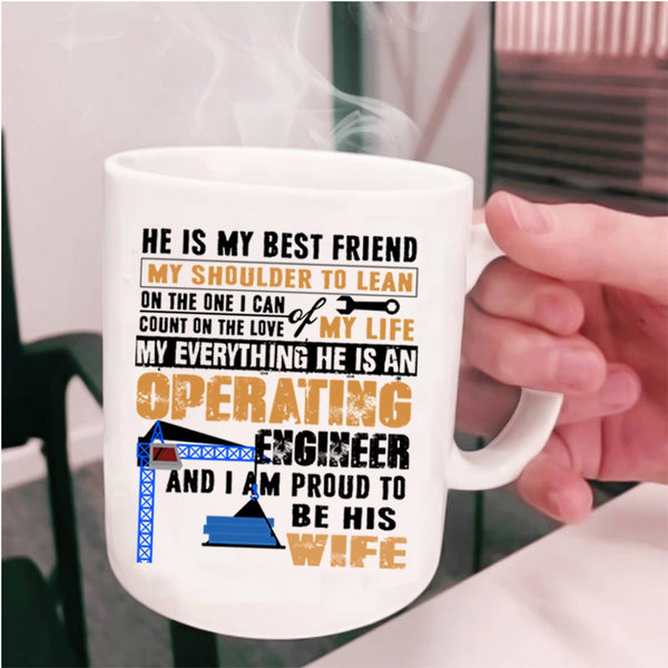 I Am Proud To Be His Wife Coffee Mug, He Is An Operating Engineer Cup
